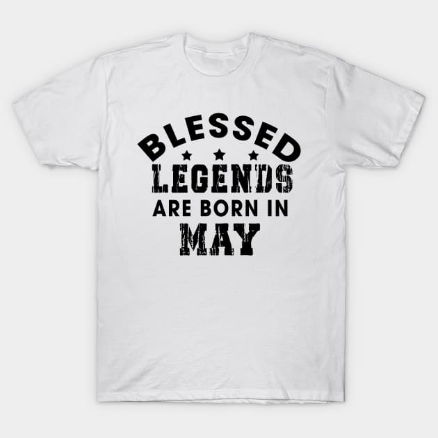 Blessed Legends Are Born In May Funny Christian Birthday T-Shirt by Happy - Design